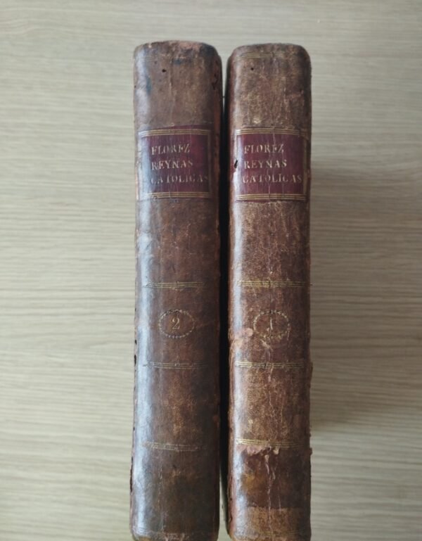 Memorias de las Reynas Catholicas – 1770 – Tomos I y II – Completo con todas las láminas – Florez